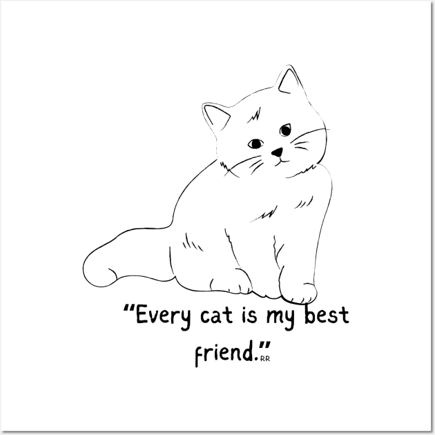 EVERY CAT IS MY BEST FRIEND Wall Art by Rightshirt